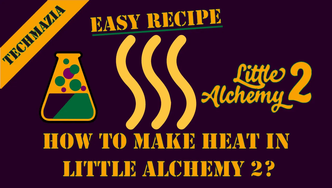 How to Make Heat in Little Alchemy 2? [Solved 100] Techmazia