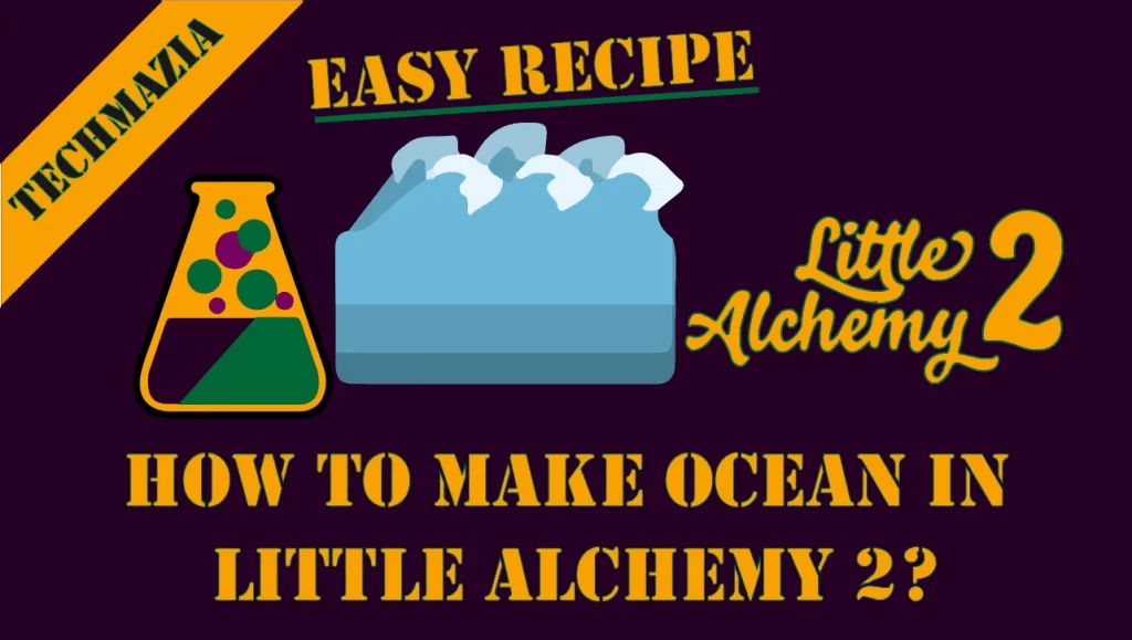 How to Make Ocean in Little Alchemy 2? [Solved 100] Techmazia