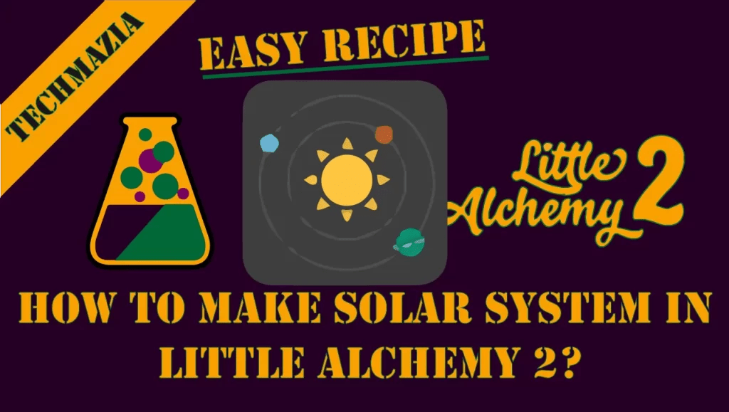 How to Make Solar System in Little Alchemy 2? [Solved 100] Techmazia