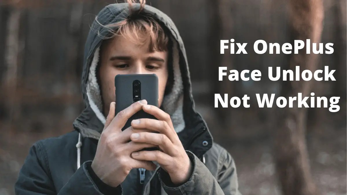 How to Fix Face Unlock Not Working on OnePlus? TechMeRight