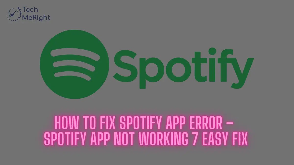 How to Fix Spotify App Error TechMeRight Blogs on Tech Trend
