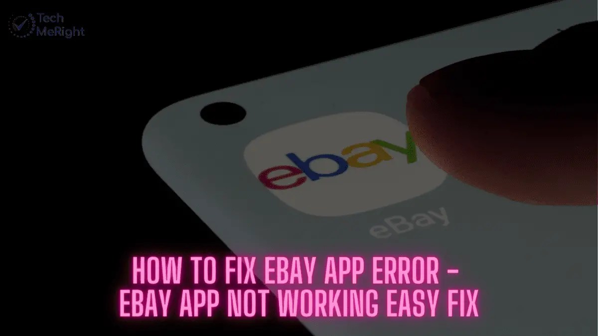 How To Fix eBay App Error TechMeRight