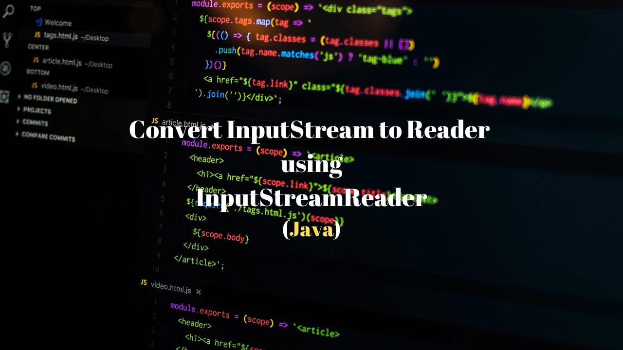 Convert InputStream to Reader using InputStreamReader Java Techndeck