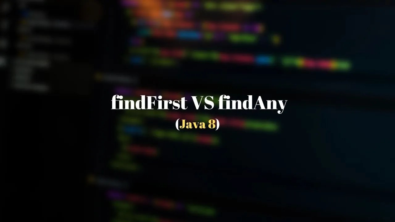 Java 8 Stream findFirst vs findAny examples Techndeck