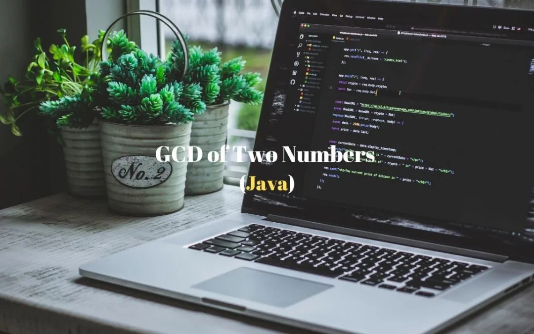 Java How to Calculate GCD of two numbers? (Simplest Example) Techndeck