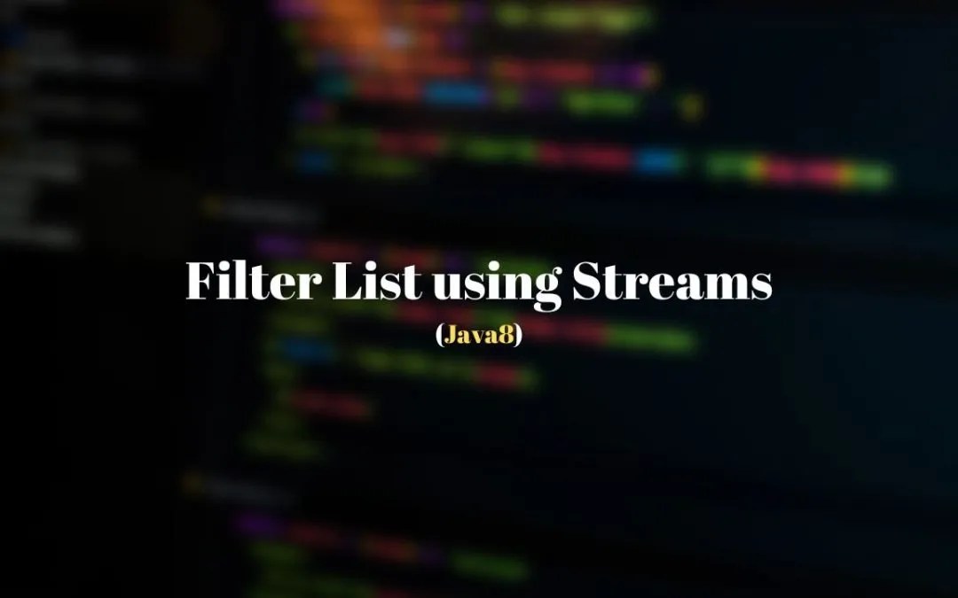 Java 8 Streams Filter a List Example Techndeck