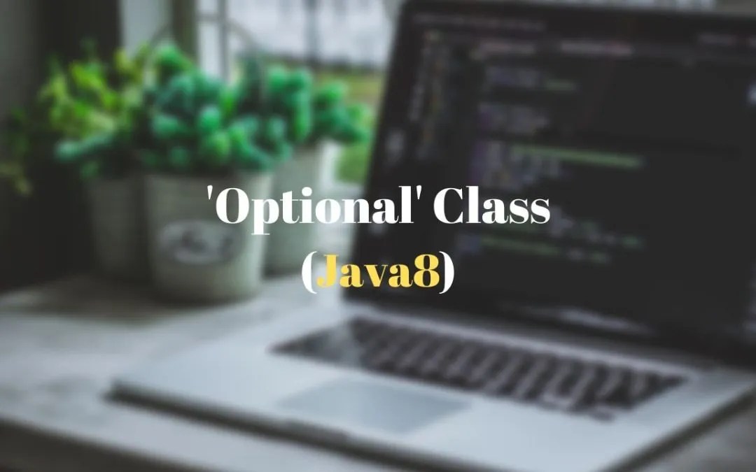 How to use the Optional class in Java 8 to handle null values? Techndeck