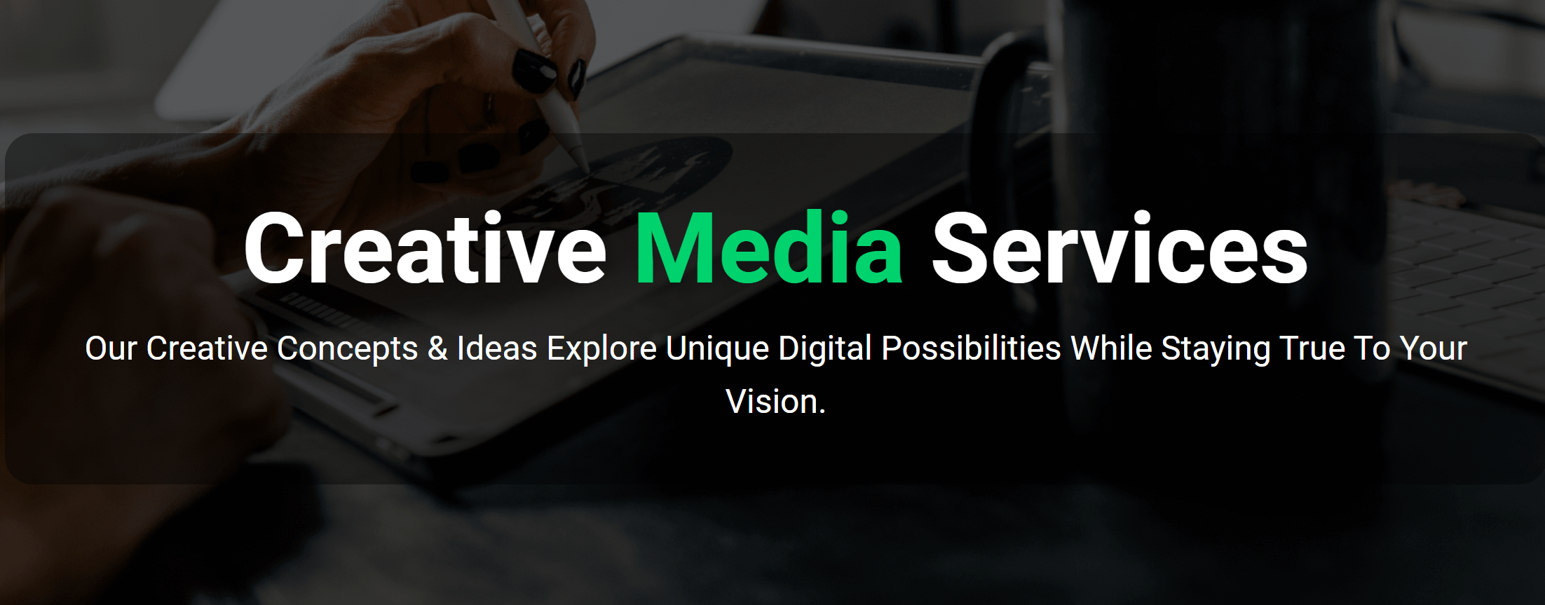 Creative Media TechNerds Explore Our Core Creative services