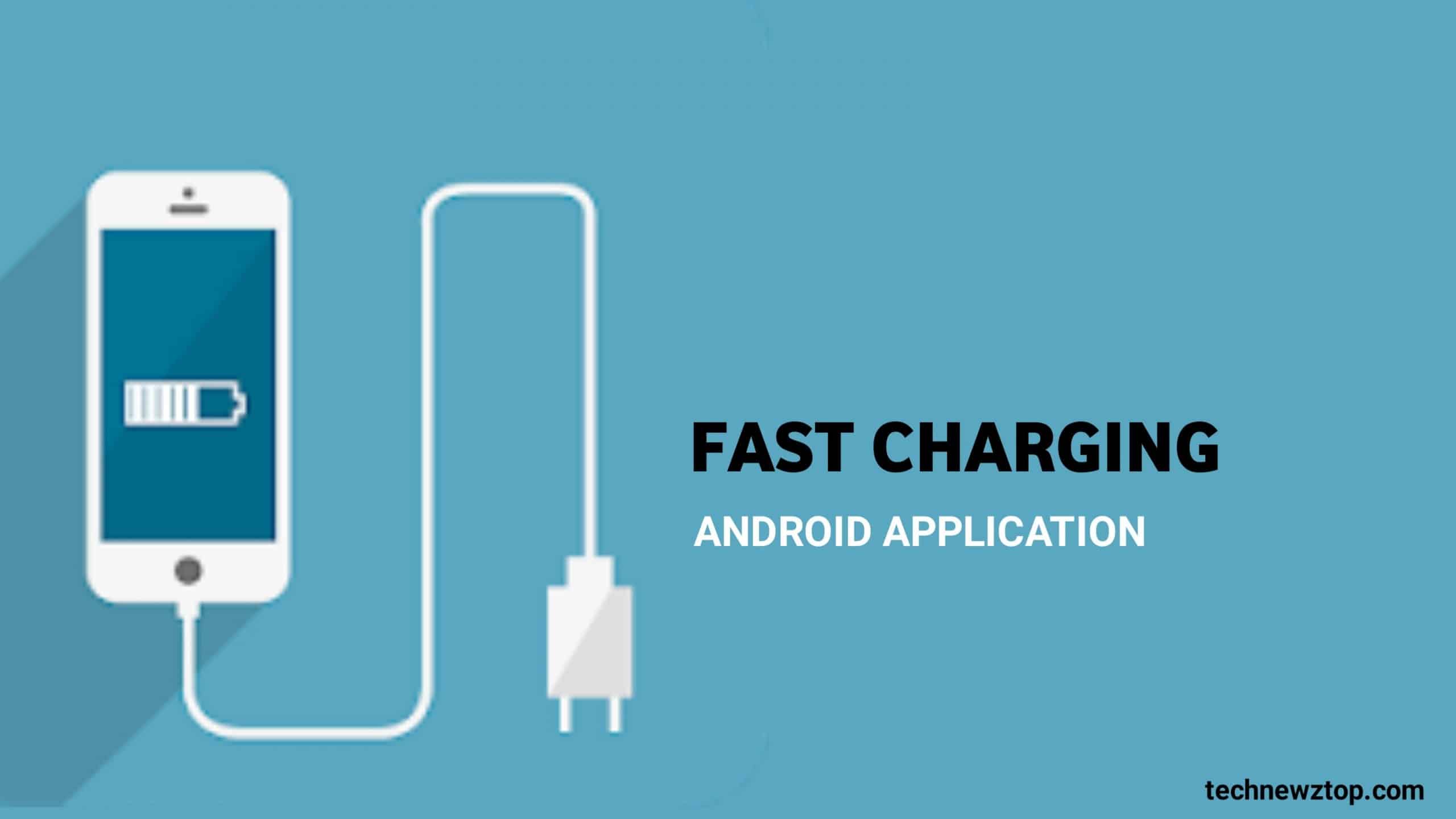 Fast charging Android App 2020