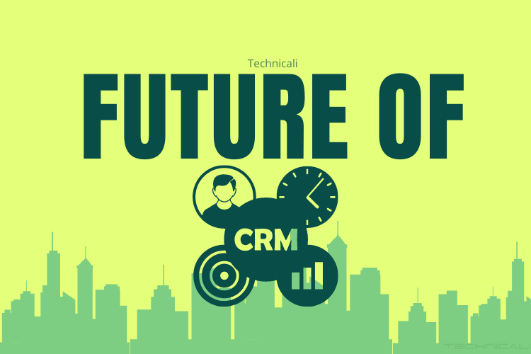 Everything About Real Estate CRM Workings, Features, Benefits