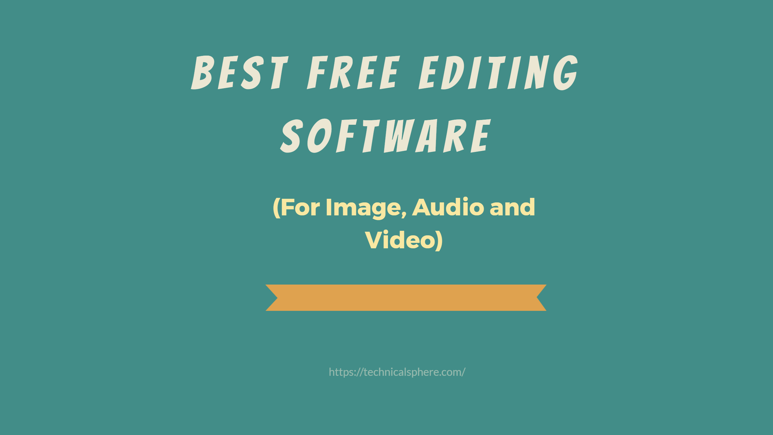 Best Free Editing Software For Image, Audio And Video TechnicalSphere