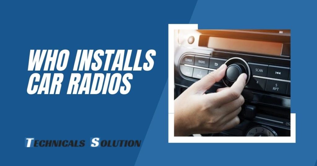 Who Installs Car Radios (January 2024)