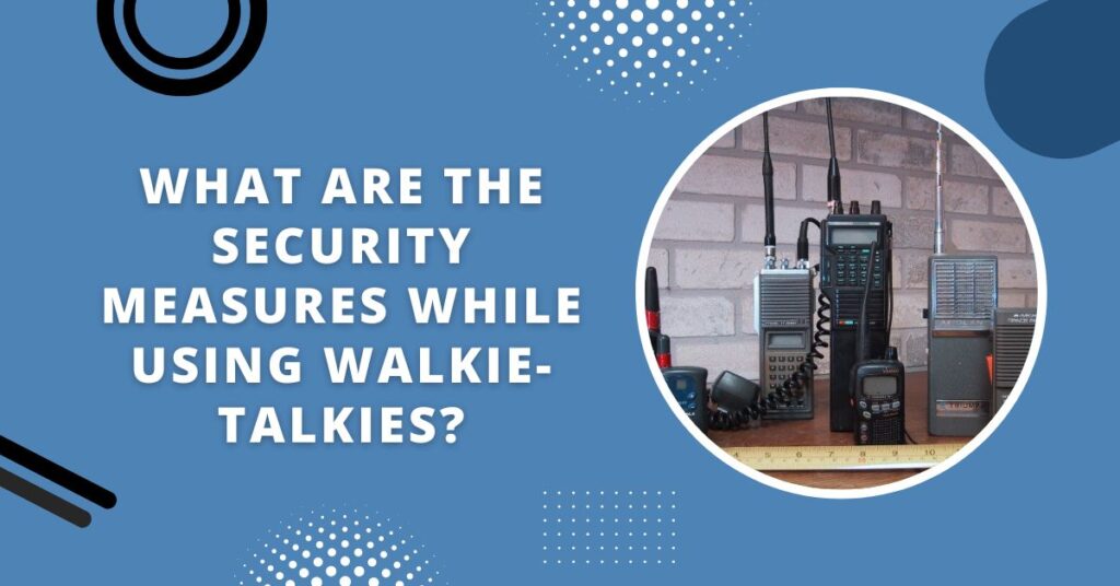 Can Walkie Talkies Be Traced? Step By Step Guide (December 2023)