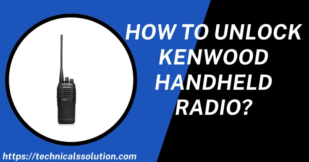 How To Unlock Kenwood Handheld Radio (December 2023)
