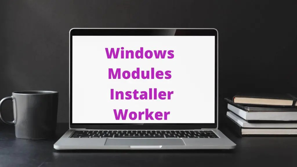 Windows Modules Installer Worker The Definitive Guide 😎