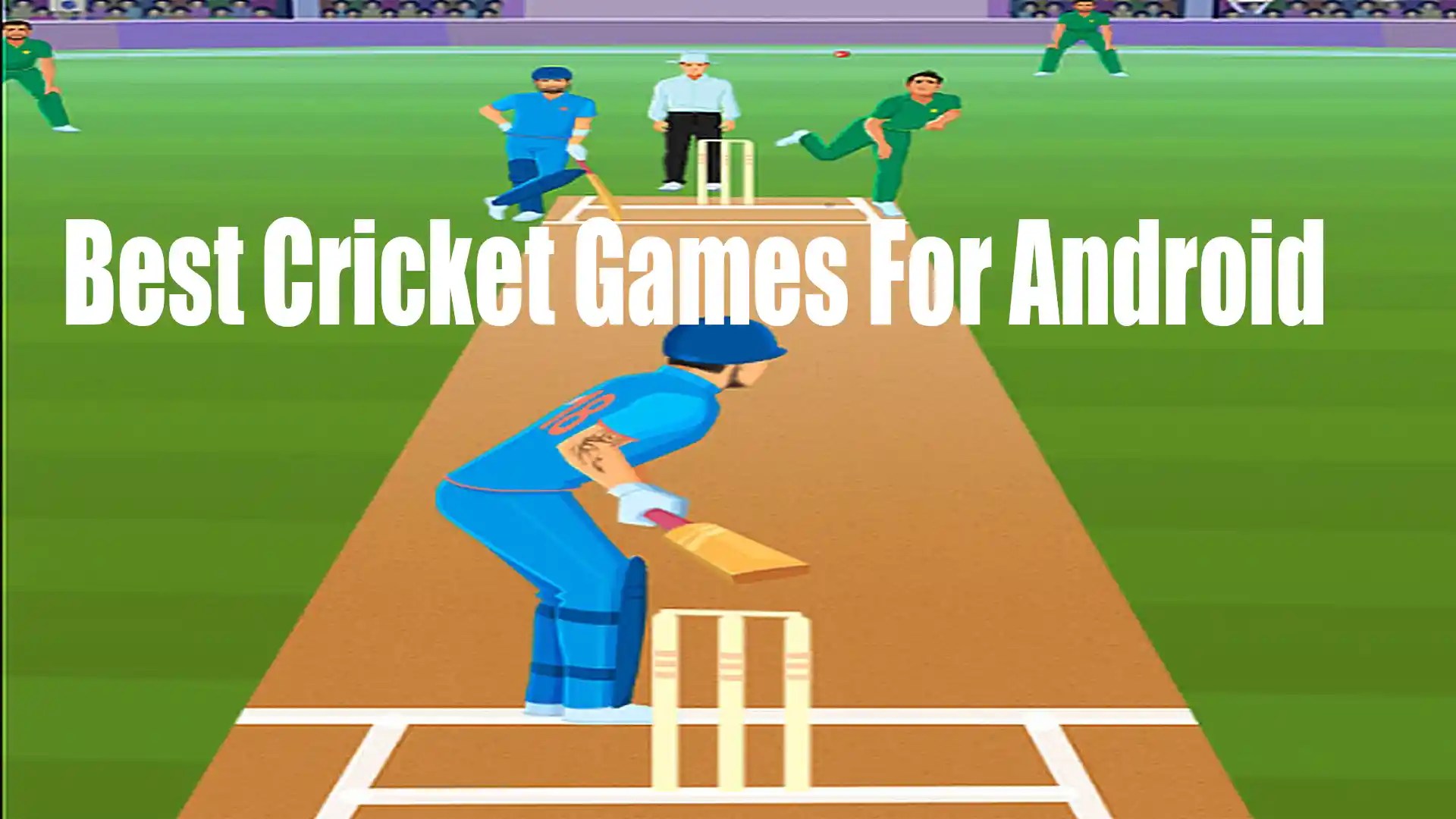 15 Best Cricket Games For Android 2022 Reviewed & Rated