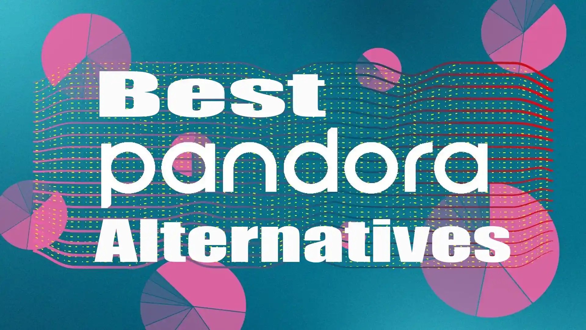 11 Of The Best Pandora Alternatives To Try Out Reviewed 🤴