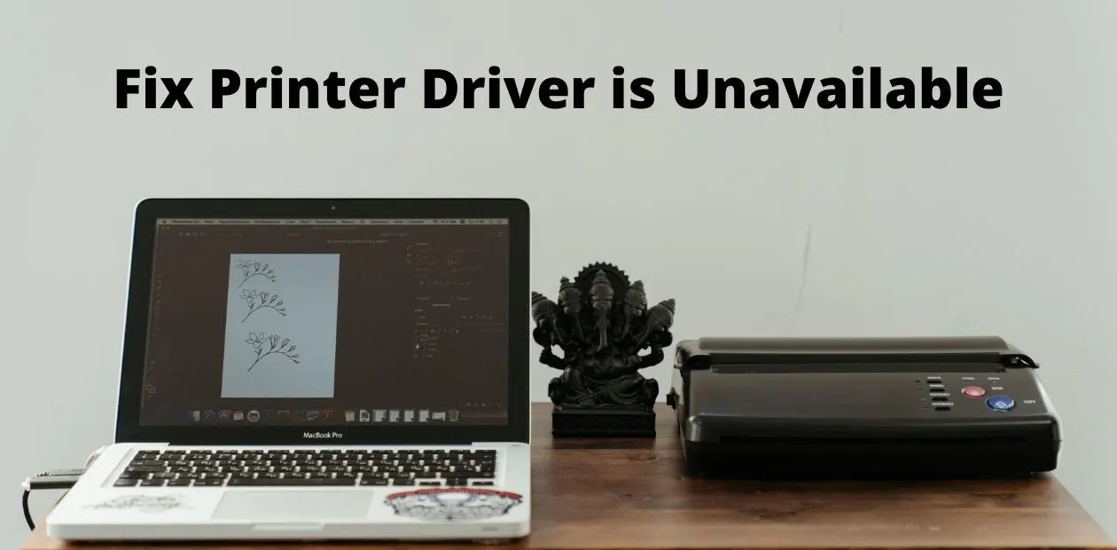 How To Fix Printer Driver is Unavailable [StepByStep]