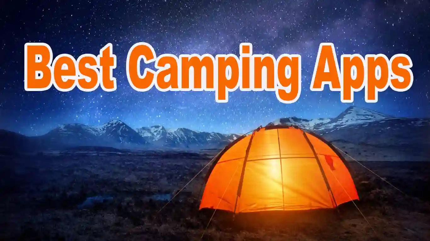 9 Best Camping Apps To Download Before Next Camping Trip👌