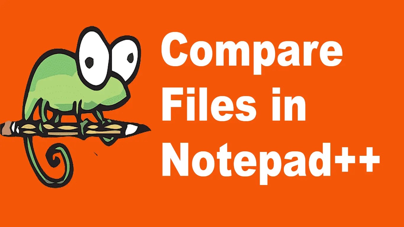 Compare Files in Notepad++ [StepByStep Detailed Guide]