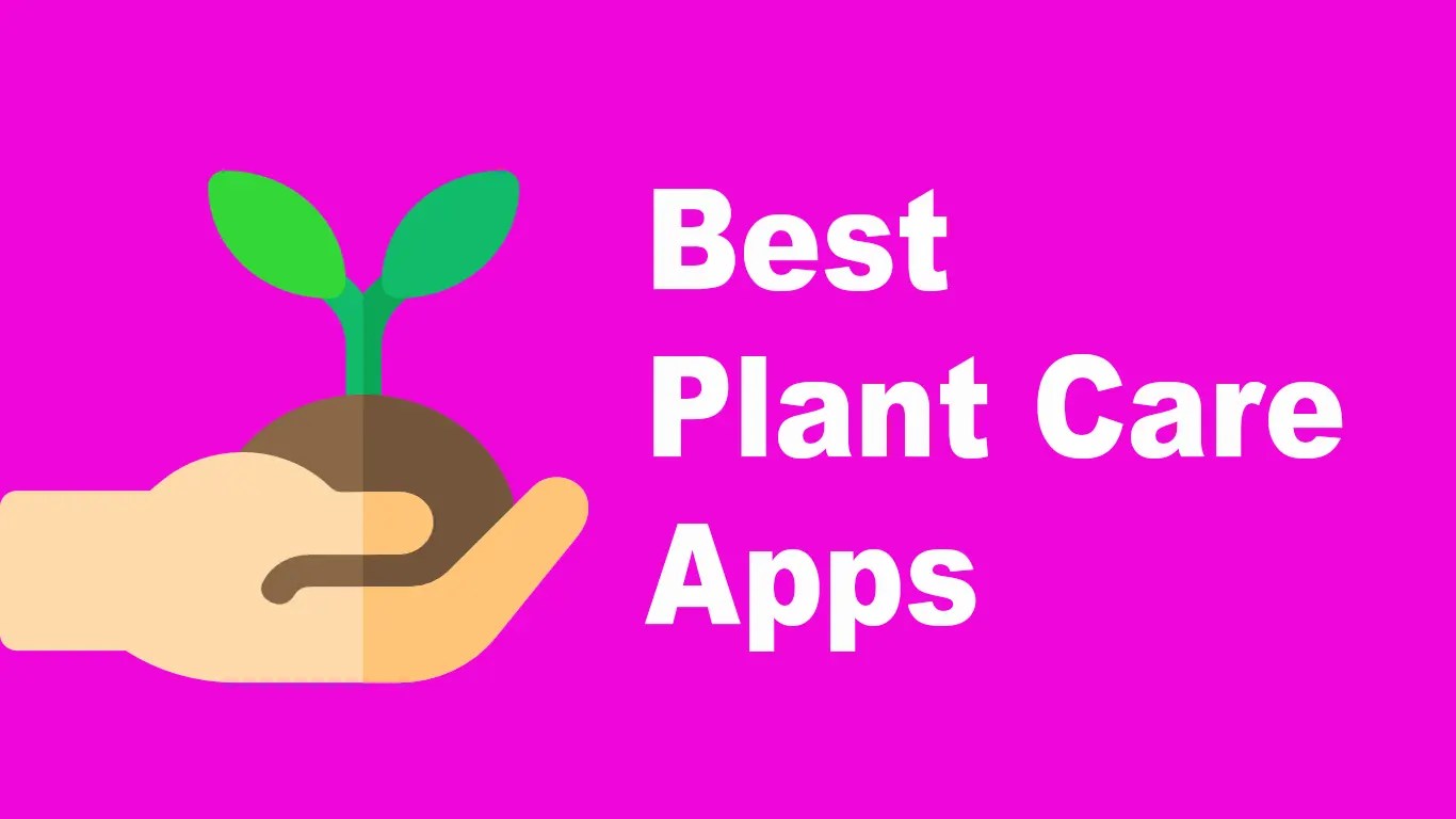 15 Best Plant Care Apps To Keep Your Plants Alive