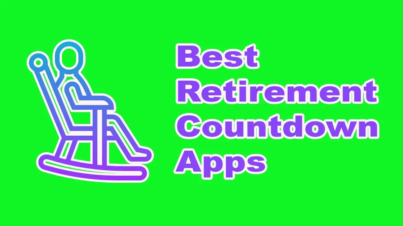 9 Best Retirement Countdown Apps To Set Reminders