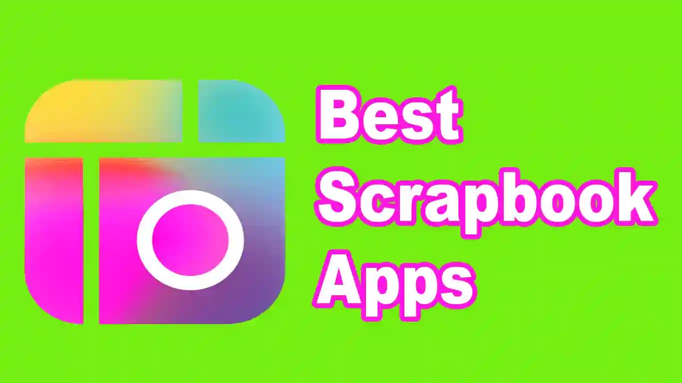11 Best Scrapbook Apps To Personalize Your Favorite Memories