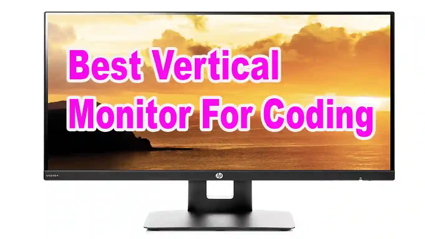 11 The Best Vertical Monitor For Coding in 2022 Reviewed