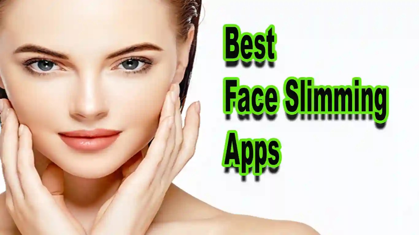 13 The Best Face Slimming Apps For Face Fine Tuning [2022]