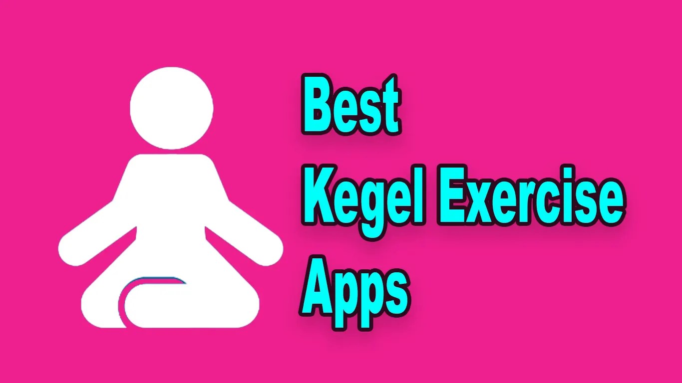 11 Best Kegel Exercise Apps To Revitalize Your Pelvic Floor