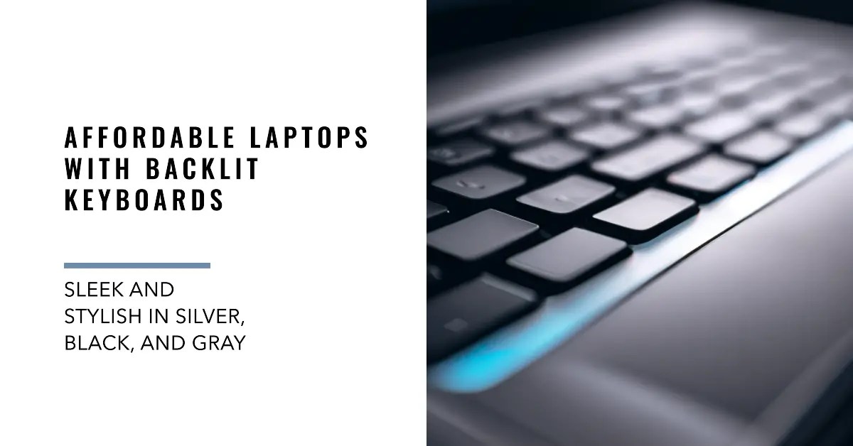 9 Best Cheapest Laptops with Backlit keyboards [2024 List]