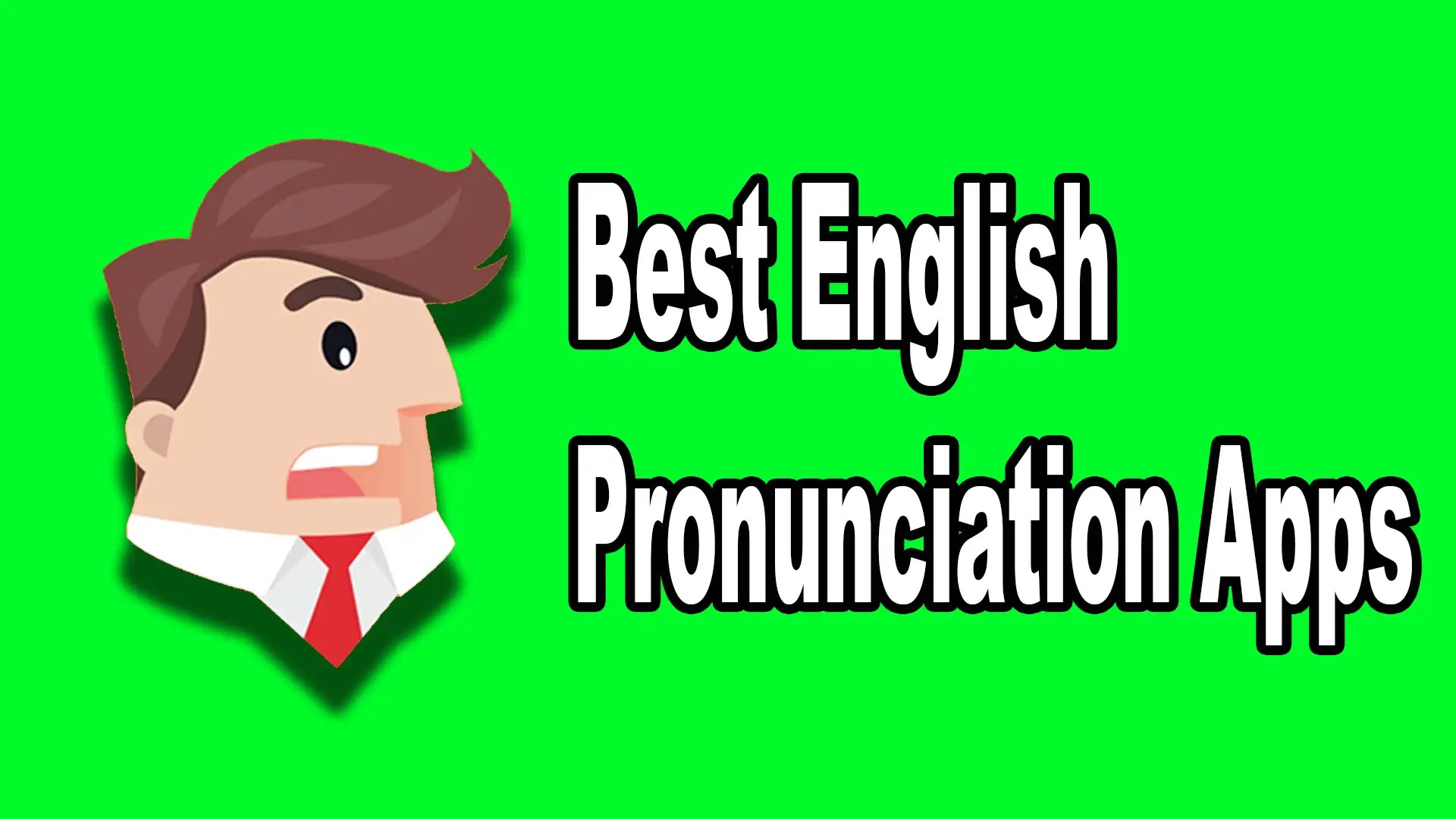 11 Best English Pronunciation Apps To Improve Pronunciation