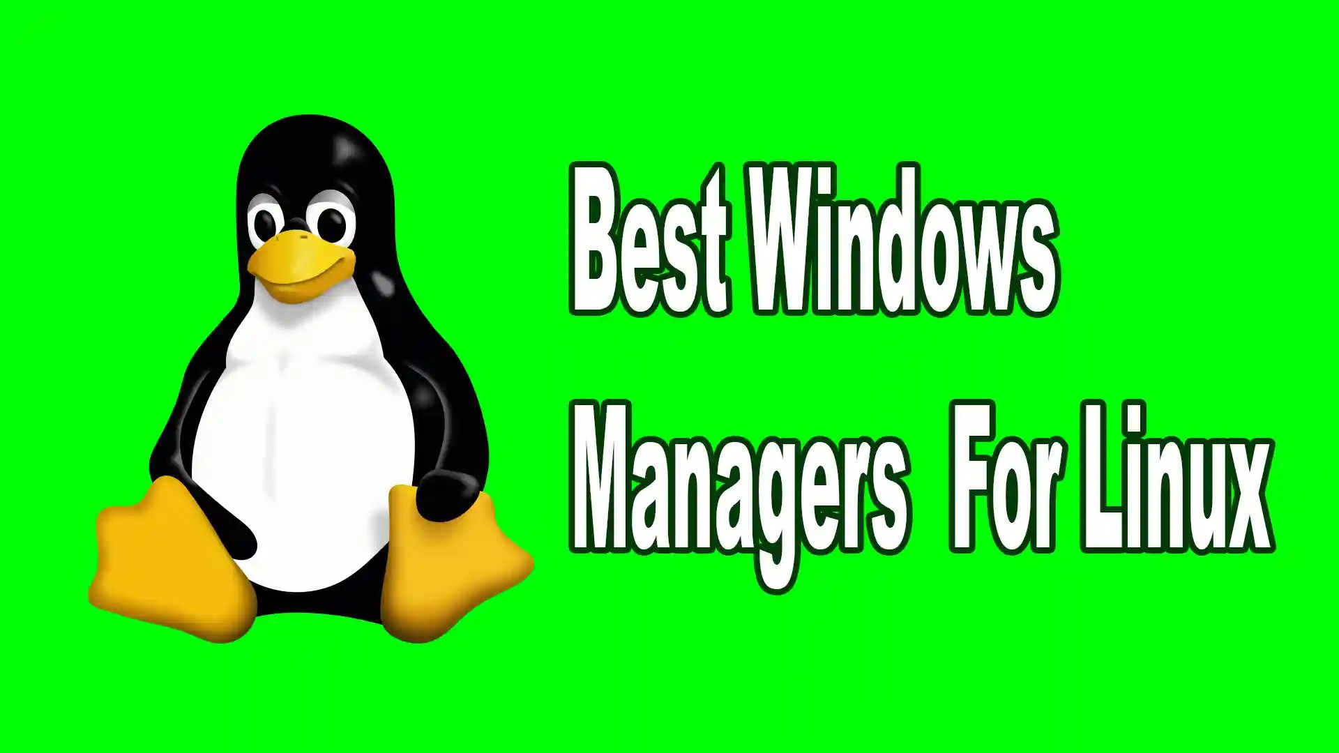 15 Best Windows Managers For Linux For DayToDay Tasks