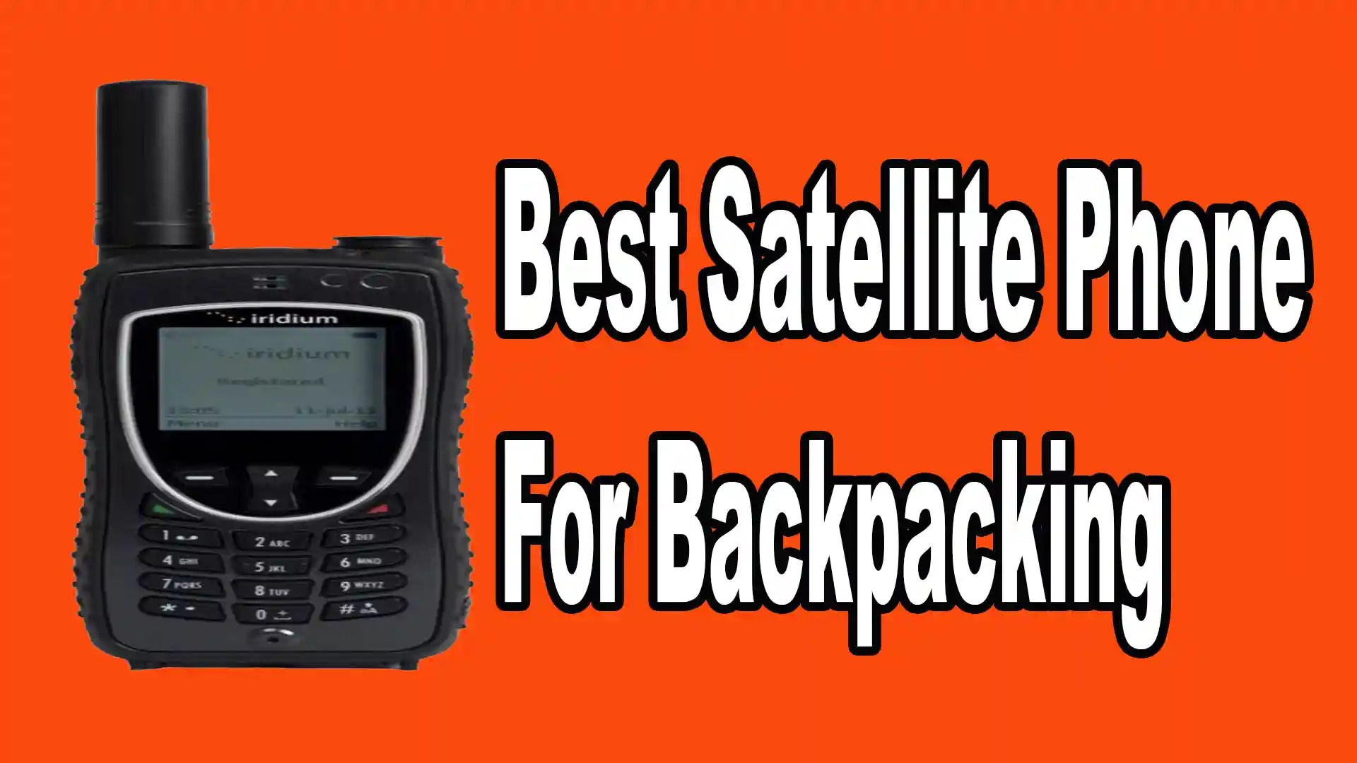 9 Best Satellite Phone For Backpacking To Buy in 2022