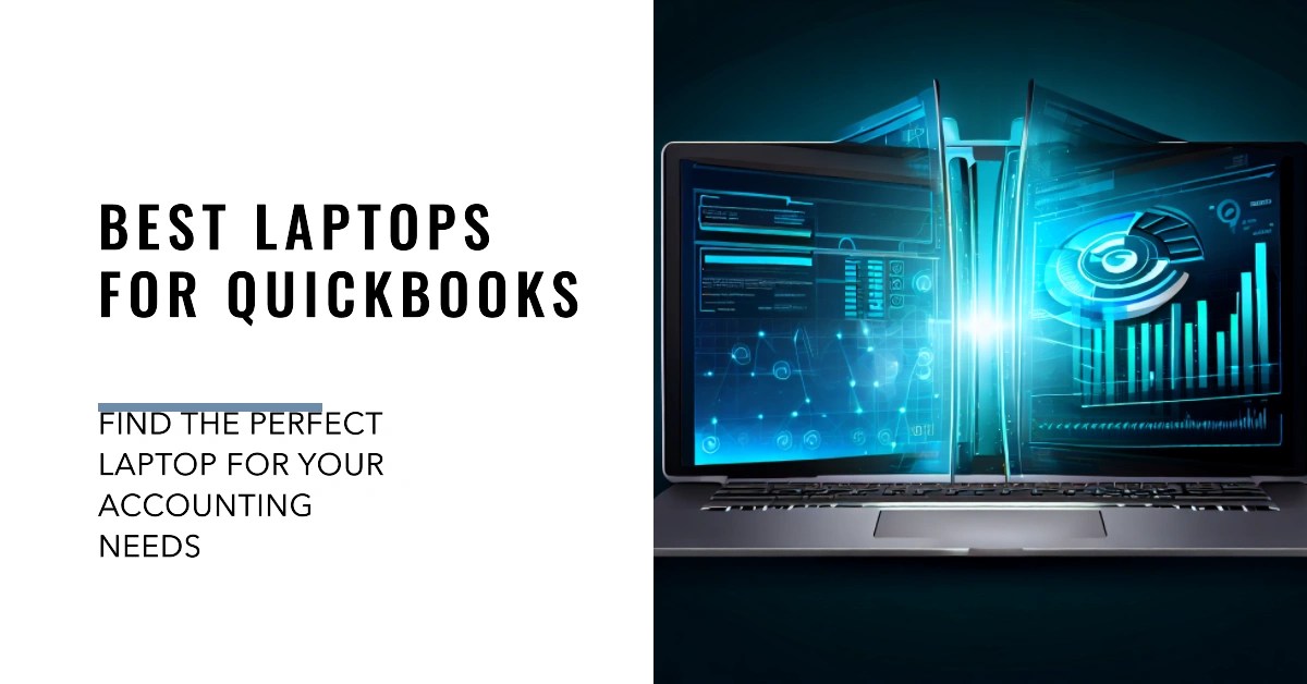 11 Best Laptops For Quickbooks Master Your Finances [2023]