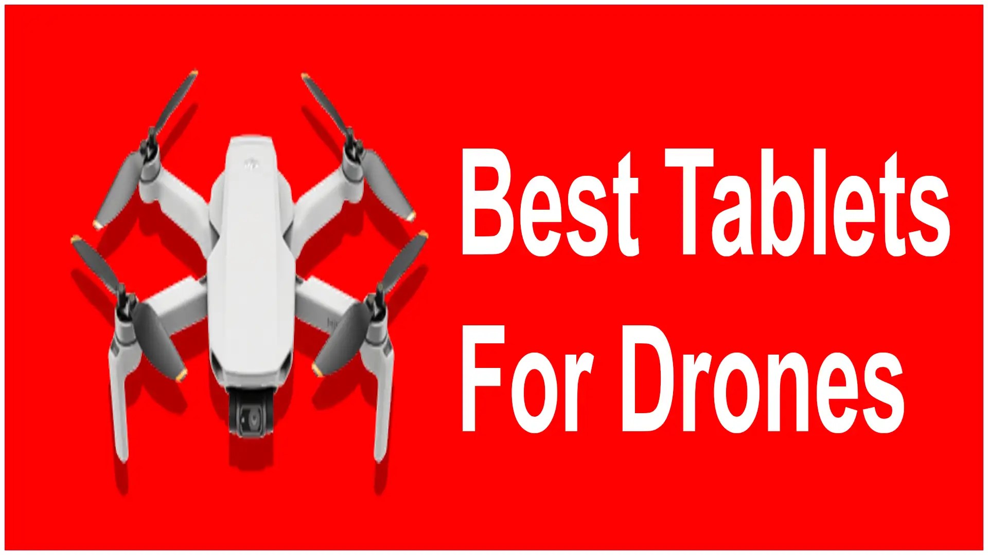 9 Best Tablets For Drones Find Your Perfect Match [2023]