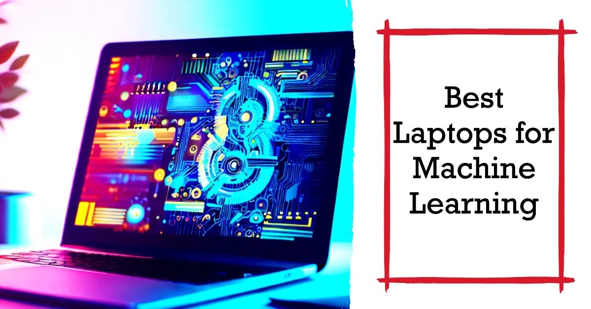 17 Best Laptop For Machine Learning HandsonReview 2023