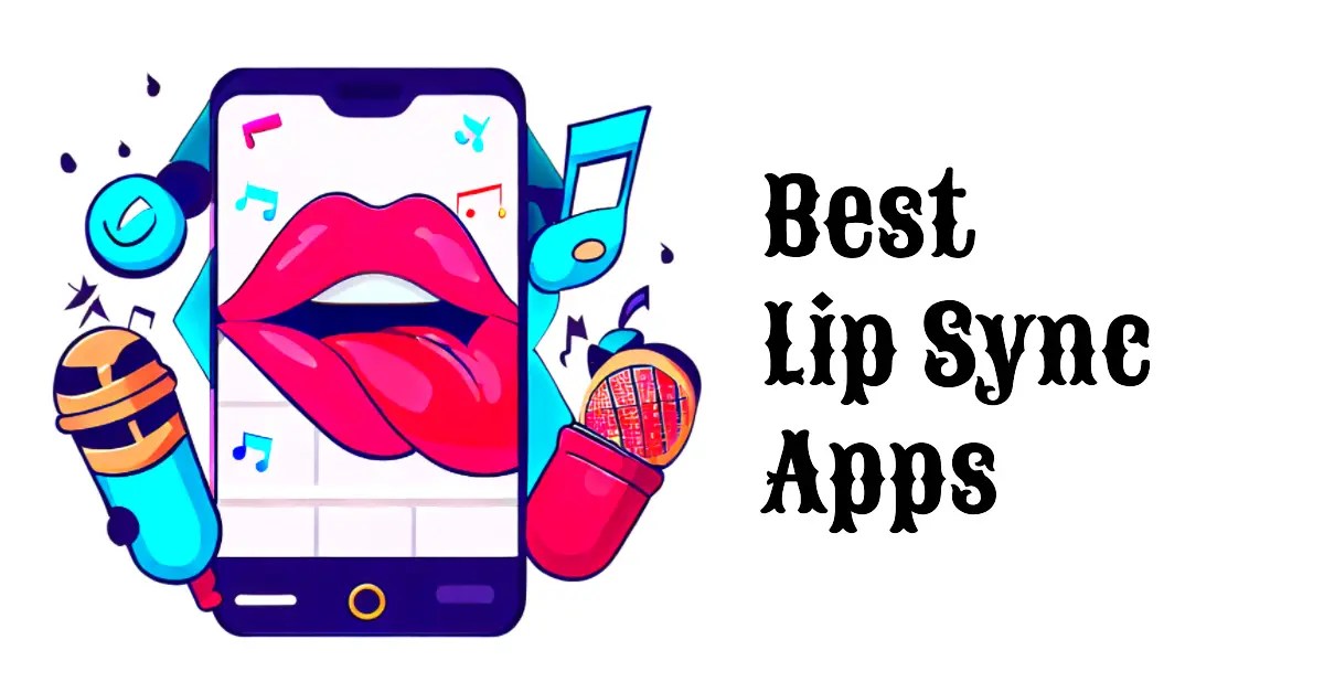 9 Best Lip Sync Apps To Unleash Your Inner Performer [2023]