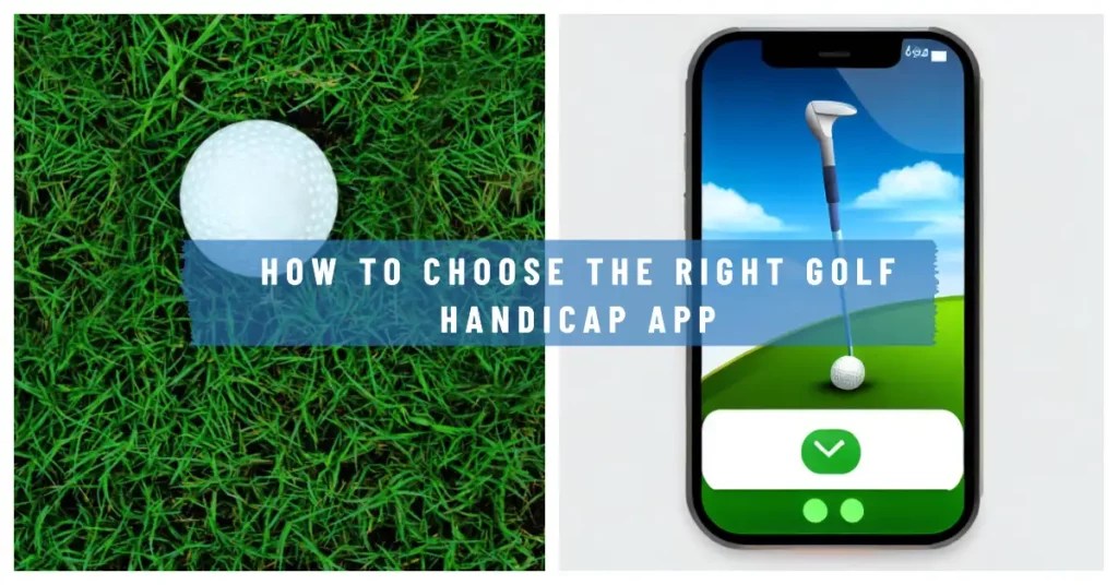 5 Best Golf Handicap Apps To Unleash Your Inner Golfer 2023