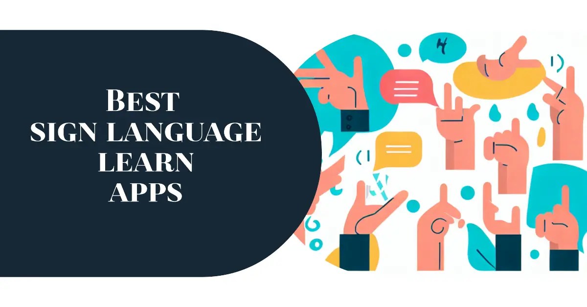 7 Best Apps For Learning Sign Language With Ease [2023] List