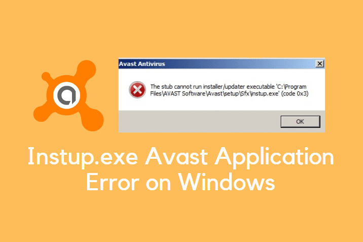 Fix Instup.exe Avast Application Error In Windows 10
