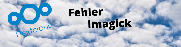 Nextcloud Fehler imagick Technik und Reviews