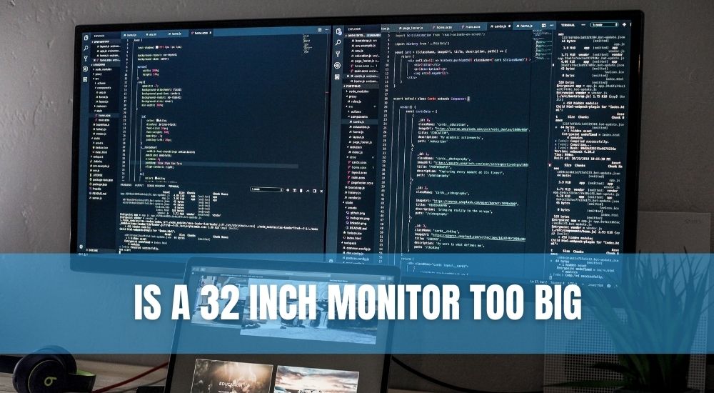 Is A 32 Inch Monitor Too Big Technoburst
