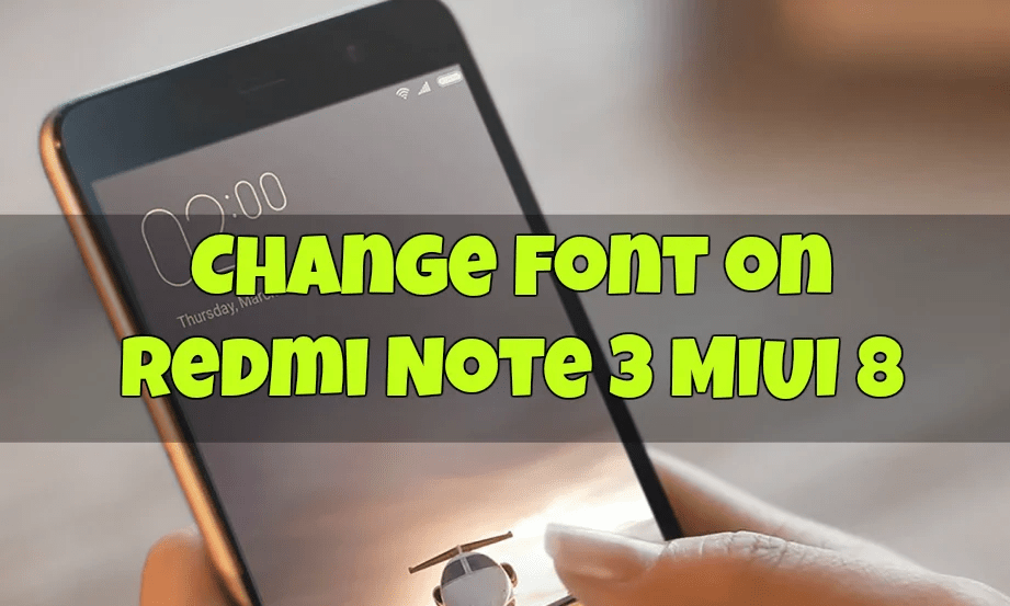 How to Change Font on Redmi Note 3 MIUI 8 or Any Xiaomi Phones
