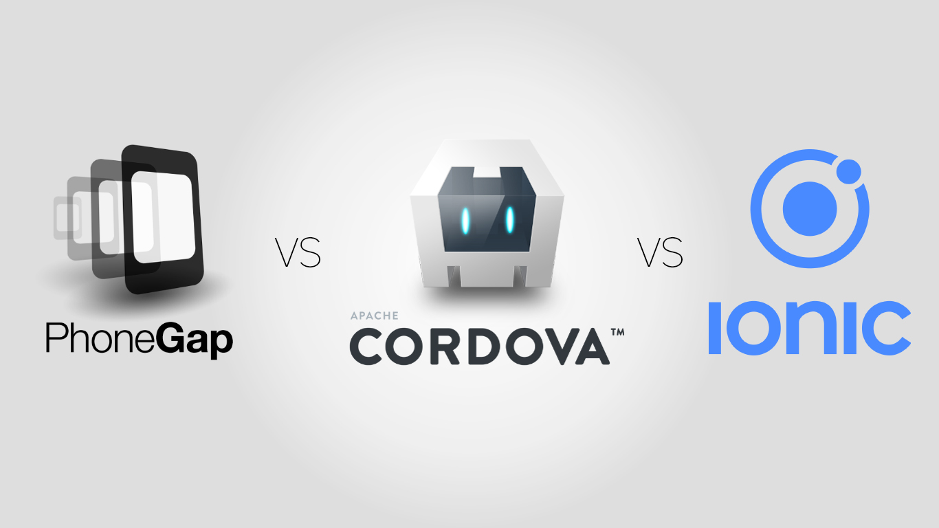 PhoneGap Vs Cordova Vs Ionic Differences between Mobile App Development