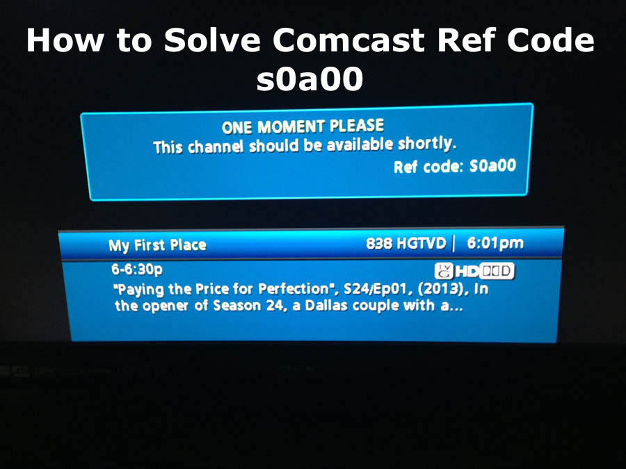 How to Solve Comcast Ref Code s0a00 means Fix Error