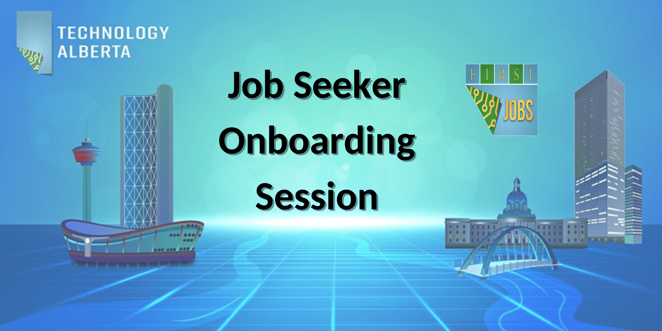 Job Seeker Onboarding FIRST Jobs Technology Alberta