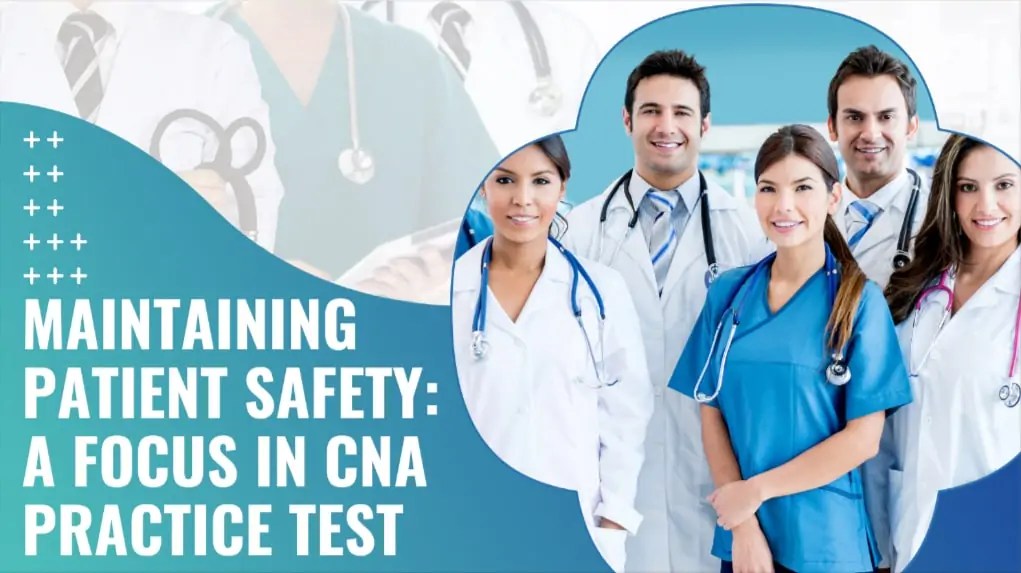 Maintaining Patient Safety A Focus in CNA Practice Test Technology