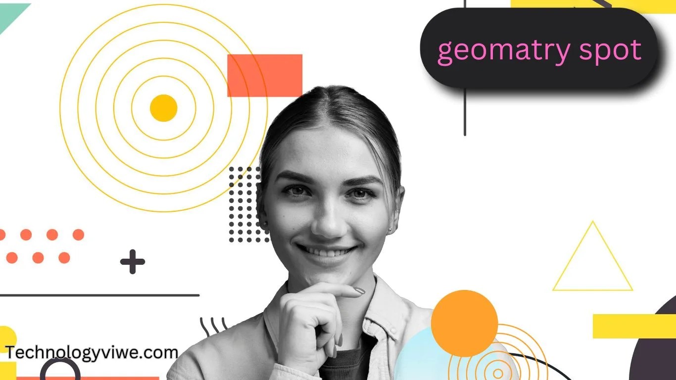 Unveiling The Mysteries Of Geomatry Spot Your Ultimate Guide