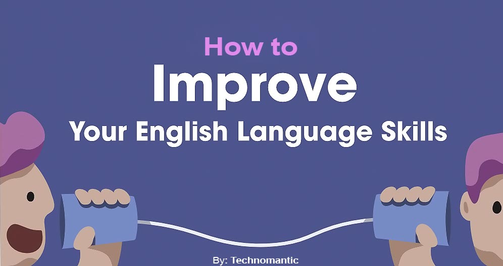 How to Improve Your English Skills Writing, Listing, Speaking [2021]